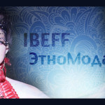 Фестиваль ЭтноМода — IBEFF